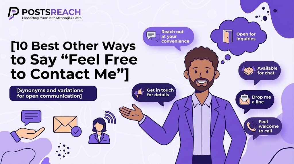 another way to say feel free to contact me