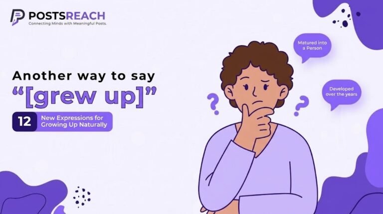 another way to say grew up