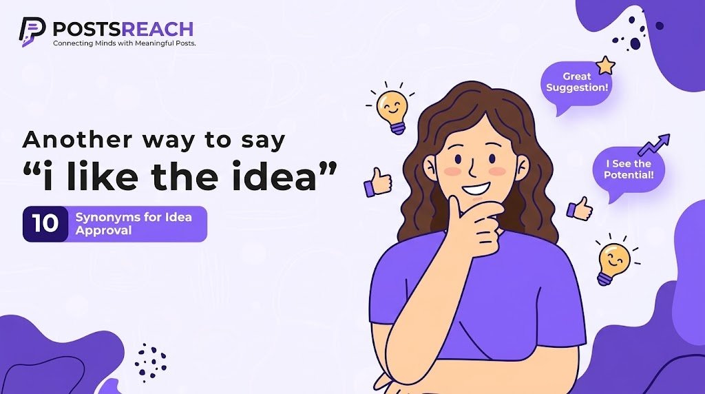 another way to say i like the idea