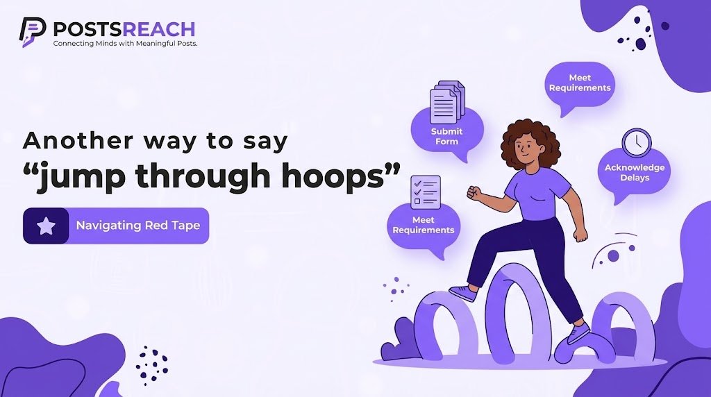 another way to say jump through hoops